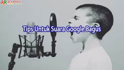Tips-Untuk-Suara-Google-Bagus
